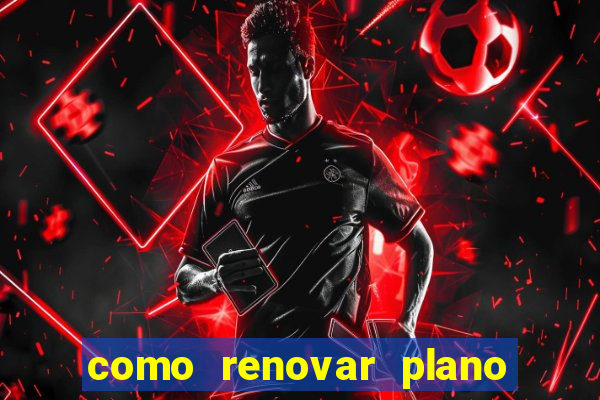 como renovar plano tim beta antes do vencimento